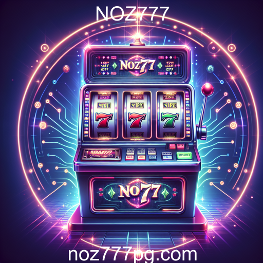 Descubra o Mundo das Máquinas Slots no NOZ777